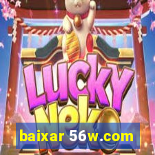 baixar 56w.com